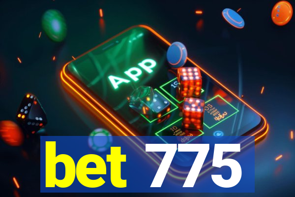 bet 775
